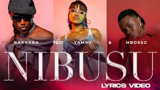 Barnaba ft Yammi amp Mbosso  Nibusu Lyric Video [upl. by Andros]