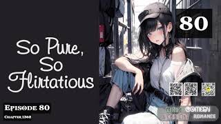 So Pure So Flirtatious Episode 80 Audio Dreamy Chapters Audiobook [upl. by Sreip]