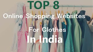 Top 8 Best online Clothes Shopping Websites in india [upl. by Eicats]