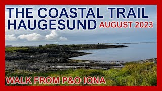 Walking the Coast Trail Haugesund Norway Walk From my PampO Iona Norwegian Fjords Cruise August 2023 [upl. by Ehling]