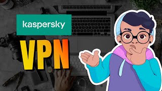 A Kaspersky tem VPN e pode te surpreender [upl. by Odnomra]