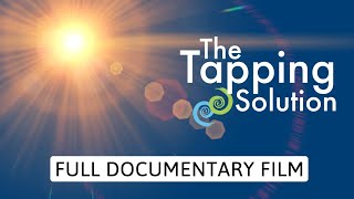 The Tapping Solution Documentary Film A Revolutionary System for StressFree Living [upl. by Bouzoun370]