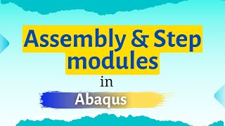 Assembly amp Step modules introduction in Abaqus [upl. by Attener939]