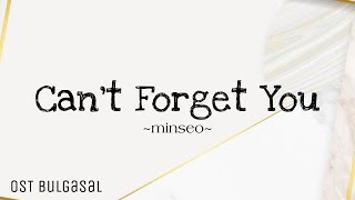 Minseo  Cant Forget You OST Bulgasal  Immortal Souls Lyrics [upl. by Arin316]