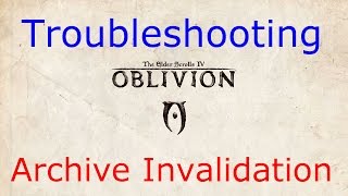 Modding Oblivion Archive Invalidation [upl. by Lavinia]