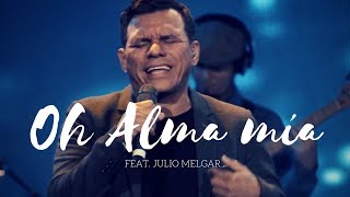 Oh Alma Mía  Los Voceros de Cristo feat Julio Melgar  Música Cristiana 2021 [upl. by Onit]