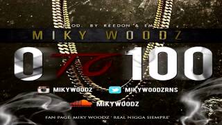 Miky Woodz  0 To 100 [upl. by Carolle]