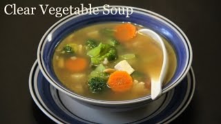 Clear Vegetable Soup Recipe  Quick amp Healthy Vegetarian Soup Recipe by Shilpi [upl. by Bernardo]