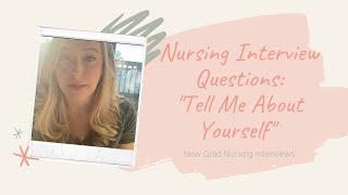 quotTell Me About Yourselfquot New Grad Nursing Interview Questions and Answers [upl. by Vod]