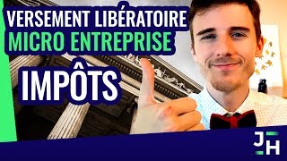 VERSEMENT LIBÉRATOIRE à la Micro Entreprise de lImpot sur le revenu PTF77 [upl. by Manton]