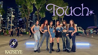 KPOP IN PUBLIC  ONE TAKE KATSEYE 캣츠아이  Touch DANCE COVER  DOUBLE R SQUAD from Singapore [upl. by Pammie]