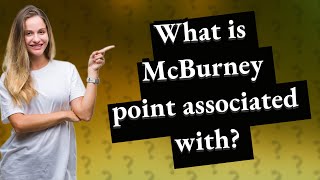 What is McBurney point associated with [upl. by Ttenaj]