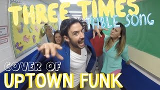 Three Times Table Song Cover of Uptown Funk by Mark Ronson and Bruno Mars [upl. by Tegirb356]