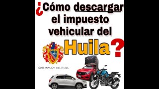 🔴¿Cómo descargar el impuesto VEHICULAR del Huila desde Internet [upl. by Rosalynd915]