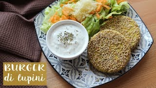 BURGER DI LUPINI CON SALSA ALLO YOGURT  Vegan Senza glutine Fonte di proteine [upl. by Reichel]