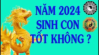 Sinh con trai năm 2024 tháng nào tốt nhất Nên sinh con vào năm 2024 năm Rồng Vàng có một không hai [upl. by Ecneps]