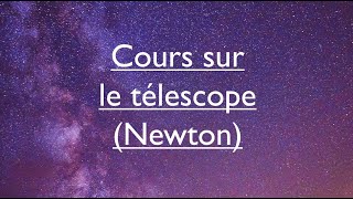 1Cours sur le télescope Newton [upl. by Yasdnil]