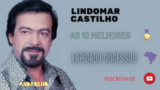 LINDOMAR CASTILHO AS 10 MELHORES [upl. by Lepper28]