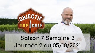 Objectif Top Chef 2021 Saison 7 Semaine 3 Journée 2 du 0510 [upl. by Drew]