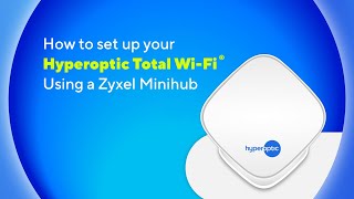 How to set up your Hyperoptic Total WiFi® [upl. by Anilave311]