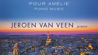 Yann Tiersen Pour Amélie Piano Music Full Album played by Jeroen van Veen [upl. by Eamaj901]