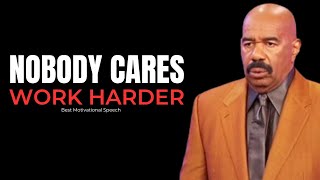 NOBODY CARES WORK HARDER  Steve Harvey Joel Osteen TD Jakes Jim Rohn  Motivational Speech 2024 [upl. by Nibur]