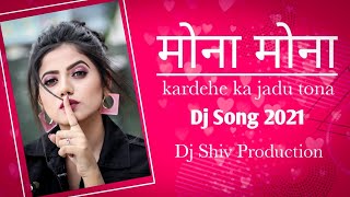 Mona Mona CG Song  Mona Mona Kardehe Jadu Tona Cg Dj  Cg Dj Song  Dj Shiv Production [upl. by Janiuszck]