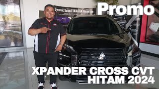 Harga amp Diskon New Xpander Cross Type CVT Premium Warna Hitam Tahun 2024 periode Oktober [upl. by Yrreg506]