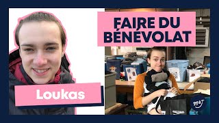 Faire du bénévolat avec Loukas  Entraide  MAJ [upl. by Honoria]