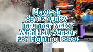 Maytech 65162 190KV inrunner motor with hall sensor for fighting robot [upl. by Ardine710]