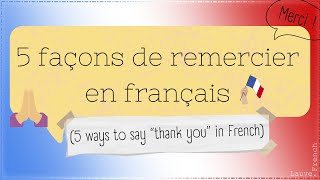 5 façons de remercier  exemples et remarques 🇫🇷 🗣️🙏 5 ways to say quotthank youquot in French thankyou [upl. by Akeryt]