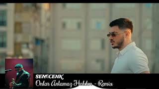 Semicenk Onlar Anlamaz Halden  Remix [upl. by Nilrem494]