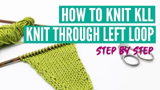 How to KLL  Knit through left loop [upl. by Aim]