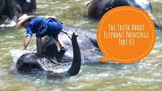 The Truth About Elephant Paintings Part 3  Phajaan an Urban Myth [upl. by Airrat]