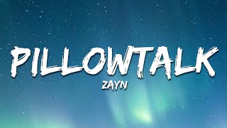 ZAYN  PILLOWTALK Lyrics [upl. by Ayiak759]