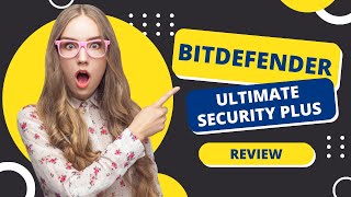 Bitdefender Ultimate Security Plus Empowering Your Digital Life with Unrivaled Defense [upl. by Xenos107]