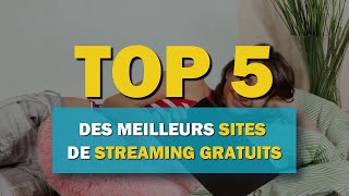 Top 5 des meilleurs sites de streaming gratuits [upl. by Singer853]