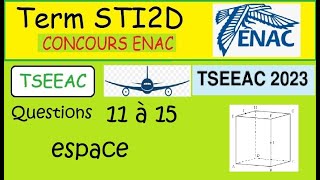 Concours ENAC TSEAAC 2023  questions 11 à 15  suites terminale STI2D [upl. by Anegue248]