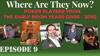 WHERE ARE THEY NOW Ep 9  A Look Back at Poker Stars of 20002010 [upl. by Fasano]