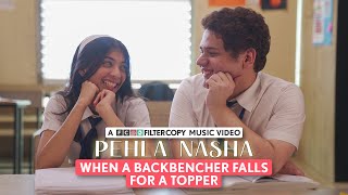 FilterCopy  When A Backbencher Falls For A Topper Love Story  Pehla Nasha  Music Video [upl. by Nnylesor359]