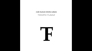 Club Musical Oriente Cubano  Tiempo Fugaz 2024 [upl. by Ecaj]