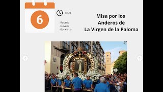 Novena a la Virgen Día 6 Por los anderos de la Virgen de la Paloma [upl. by Enale]