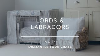 How to dismantle a crate  Lords amp Labradors Crate [upl. by Namyl516]