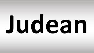 How to Pronounce Judean [upl. by Gussi]