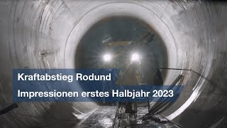 Neuer Kraftabstieg für das Rodundwerk Impressionen erstes Halbjahr 2023 [upl. by Innavoj]