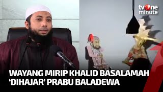 Wayang Mirip Khalid Basalamah Dijotos Prabu Baladewa di Ponpes Gus Miftah  tvOne Minute [upl. by Swane967]