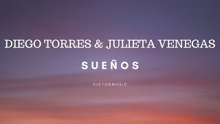 DIEGO TORRES amp JULIETA VENEGAS  SUEÑOS LETRA [upl. by Bartholomeo]