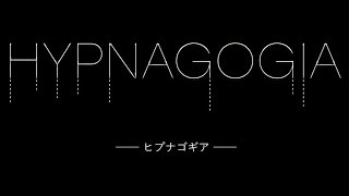 HYPNAGOGIA（ヒプナゴギア） PV [upl. by Adnilram512]