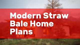 Modern Straw Bale Home Plans [upl. by Costello]