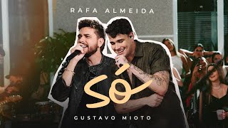 Rafa Almeida Gustavo Mioto  Só Clipe Oficial [upl. by Azpurua927]